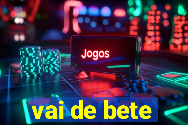 vai de bete